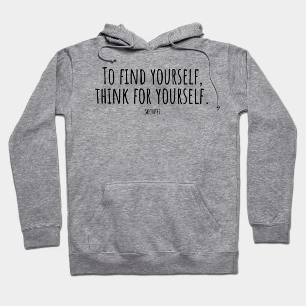 To-find-yourself,think-for-yourself.(Socrates) Hoodie by Nankin on Creme